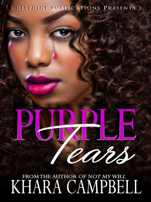 Title details for Purple Tears by Khara Campbell - Available